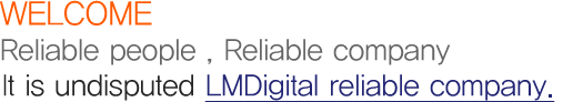 Welcome
Reliable people , Reliable company
It is undisputed LMDigital reliable company.

